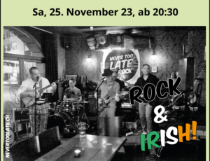 20 Jahre Never too Late Jubiläumsgig im The Irish Pub Brühltor